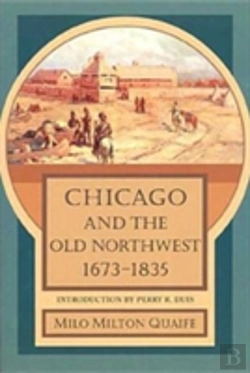 Bertrand.pt - Chicago And The Old Northwest, 1673-1835