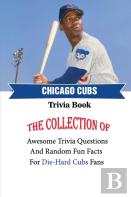 Chicago Cubs Trivia Book