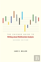 Chicago Guide To Writing About Multivariate Analysis, Second Edition
