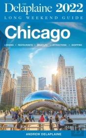 Chicago - The Delaplaine 2022 Long Weekend Guide