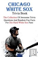 Chicago White Sox Trivia Book