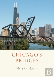 Chicagoâ€™S Bridges