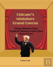 Chicago'S Miniature Grand Operas