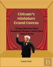 Chicago'S Unique Miniature Operas