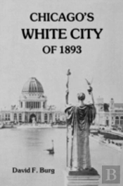 Chicago'S White City Of 1893