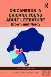 Chicanerds In Chicana Young Adult Literature