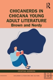 Chicanerds In Chicana Young Adult Literature