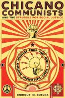 Chicano Communists And The Struggle For Social Justice
