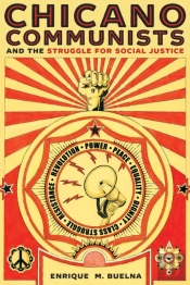 Chicano Communists And The Struggle For Social Justice