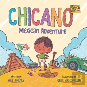 Chicano Jr'S Mexican Adventure
