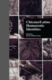 Chicano/Latino Homoerotic Identities