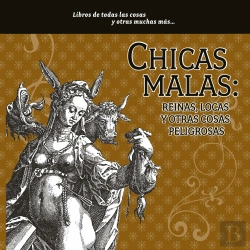 Bertrand.pt - Chicas Malas: Reinas, Locas Y Otras Cosas Peligrosas