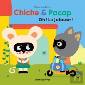 Chiche & Pacap : Oh ! La Jalouse