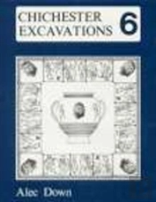 Chichester Excavations Volume 6
