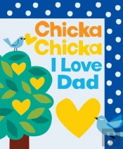 Chicka Chicka I Love Dad