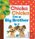 Chicka Chicka I'M A Big Brother