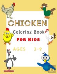 Chicken Coloring Book For Kids Ages 3-9