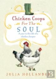 Chicken Coops For The Soul