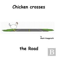 Chicken Crosses The Road