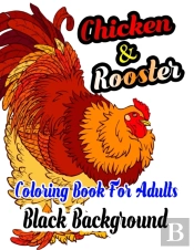 Chicken & Rooster Coloring Book For Adults Black Background