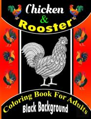 Chicken & Rooster Coloring Book For Adults Black Background
