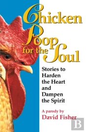Chicken Poop For The Soul