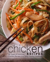 Chicken Recipes: All Types Of Delicious