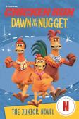 Chicken Run Dawn Of The Nugget: The Junior Novel