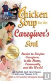 Chicken Soup For The Caregiver'S Soul