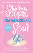 Chicken Soup For The Grandmother'S Soul