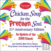 Chicken Soup For The Preteen Soul 21st Anniversary Edition