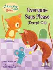 Chicken Soup For The Soul Babies: Everyone Says Please (Except Cat)