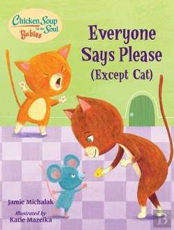 Bertrand.pt - Chicken Soup For The Soul Babies: Everyone Says Please (Except Cat)