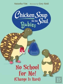 Bertrand.pt - Chicken Soup For The Soul Babies: No School For Me! (Change Is Hard)