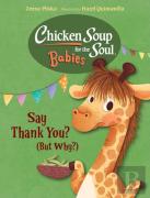 Chicken Soup For The Soul Babies: Say Thank You (But Why?)