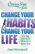 Chicken Soup For The Soul: Change Your Habits, Change Your Life