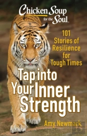 Chicken Soup For The Soul: Tap Into Your Inner Strength