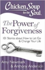 Chicken Soup For The Soul: The Power Of Forgiveness