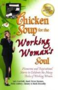Chicken Soup For The Working Woman'S Soul