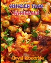 Chicken Taco Casserole
