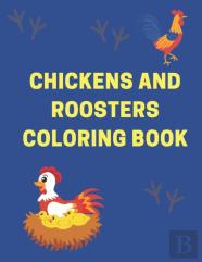 Chickens And Roosters Coloring Book