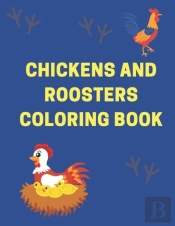 Chickens And Roosters Coloring Book