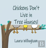 Chickens Don'T Live In Tree Houses!