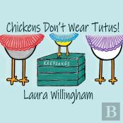 Chickens Don'T Wear Tutus!