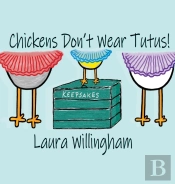 Chickens Don'T Wear Tutus!