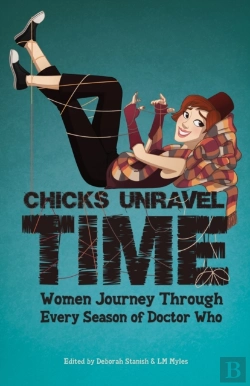 Bertrand.pt - Chicks Unravel Time: Women Journey Through Every Season Of Doctor Who