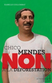 Chico Mendes : Non À La Déforestation