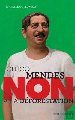 Bertrand.pt - Chico Mendes : Non À La Déforestation