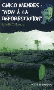 Chico Mendes : Non A La Deforestation