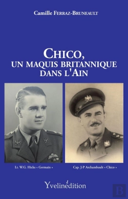 Bertrand.pt - Chico, Un Maquis Britannique Dans L'Ain : Chico, Un Maquis Britannique Dans L'Ain